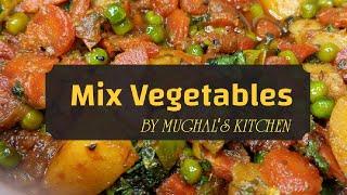 Mix Vegetables (Mix Sabzi) Recipe By Mughal's Kitchen #mixvegetablesrecipe #mixsabzi #winterspecial