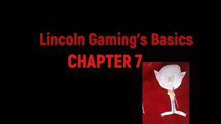 Lincoln Gaming's Basics Chapter 7 Trailer
