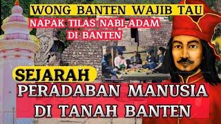 Sejarah peradaban manusia di tanah banten | napak tilas nabi adam di banten,sunda buhun,kapitayan