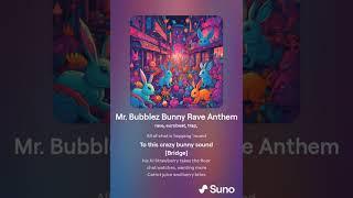 Mr. Bubblez Bunny Rave