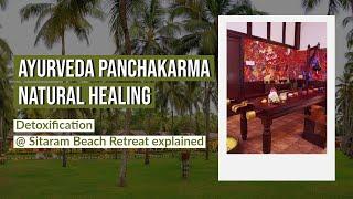 Ayurveda Panchakarma Natural Healing - Detoxification @ Sitaram Beach Retreat explained.