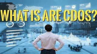 What are CDOs : The Root Cause of The Financial Crisis & between a CDO and a MBS ?