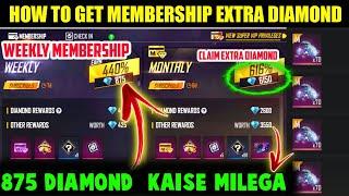 How to Get Freefire Membership Extra Diamond | Freefire Weekly Membersip 875 Diamond Kaise milega