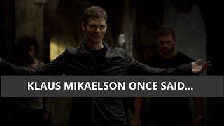 Klaus Mikaelson once said... [20K special!]