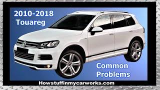 Volkswagen Touareg 2nd Gen 2010 to 2018 common problems, issues, defects and complaints