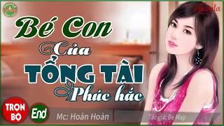 Bé  Con Của Tổng Giám Đốc Phúc Hắc [Phần 1] Truyện Ngôn Tình Mới hay dễ thương số 1