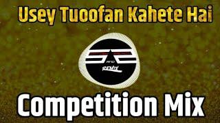 Usey Tuoofan Kehete Hai - Competition Mix - Dj Satish And Sachin | Promo |