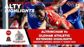 ALTRINCHAM Vs OLDHAM ATHLETIC | Exclusive Alty TV Camera Extended Match Highlights | 31/08/2024