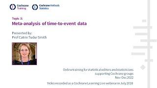 Meta-analysis of time-to-event data (Cochrane Statistical Editor training 2022)