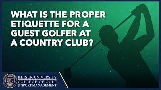 What is the Proper Etiquette for a Guest Golfer at a Country Club?