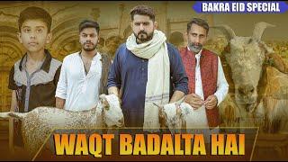 Waqt Badalta Hai | Bakra Eid Special | Ateeb Shah
