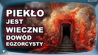 PIEKŁO JEST WIECZNE - DOWÓD EGZORCYSTY