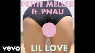 Petite Meller - Lil' Love (Audio) ft. Pnau