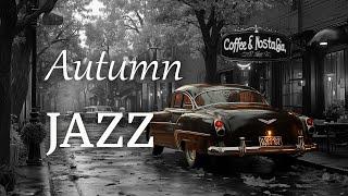 A Warm Autumn Rainy Afternoon  Coffee Jazz - Smooth Black Coffee Jazz - Relaxing Jazz Instrumental