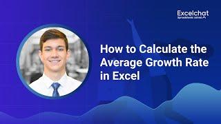 How to Calculate the Average Growth Rate in Excel