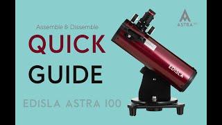 EDISLA Astra 100 Table Top Dobsonian Reflector Telescope Quick Guide: Assembly and Disassembly