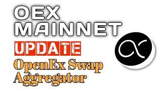 OEX Mainnet Latest Update || OpenEx Swap Aggregator is Here