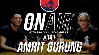On Air With Sanjay #141 - Amrit Gurung