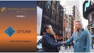 The Capital Markets Show with Jay Yu - Episode 1 - OTSAW Autonomous Robotics  #growthvibes #capital