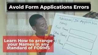 Avoid Application Errors: How to Arrange names Correctly When Filling Forms