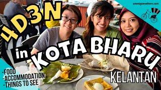 4D3N Itinerary in KOTA BHARU, KELANTAN (Food, Accommodation, Things to See)