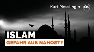 Islam - Gefahr aus Nahost? - Kurt Piesslinger