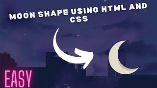 How to make moon shape using HTML and CSS | Tech protocol | For beginners | Easy