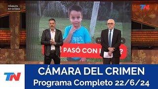 CÁMARA DEL CRIMEN I Programa Completo Sábado 22/6/24