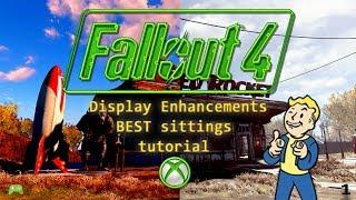 fallout 4 Display Enhancements BEST settings tutorial XBOX [HD]