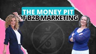 Unveiling the 5 Shocking Money-Wasters in B2B Marketing!