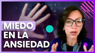 ¿Por qué siento tanto miedo cuando tengo ansiedad?