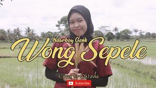 Ndarboy Genk- Wong Sepele ( Cover by Oktavia )