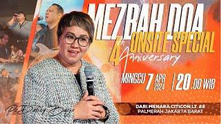 MEZBAH DOA ONSITE 4th ANNIVERSARY  -  MINGGU 07 APRIL 2024 - PS. DEBBY BASJIR - PK.20.00 WIB