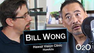 Dr. Bill Wong | Hawaii Vision Clinic | Owner 2 Owner