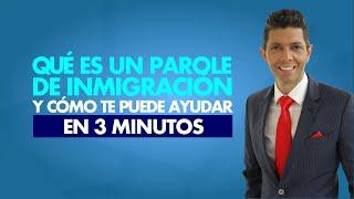 [LA RESIDENCIA O SALIR DEL PAÍS] ¿Qué es un parole de inmigración en 2021 y cómo usarlo a tu favor?