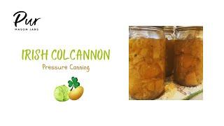 Irish Colcannon // Pressure Canning with Pur Mason Jars