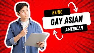 The Intersection of Being Gay and Asian American Challenges, Stereotypes, and Representation