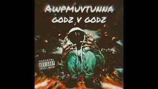 AwpmuVtunna - Godz V Godz ( prod. by dlow2krazy )