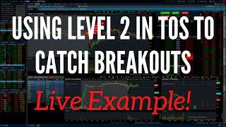 Use Level 2 to catch breakouts - LIVE day trading with TOS active trader