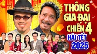 Thông Gia Đại Chiến 4 - Hài Tết Mới Nhất 2025 | Phim Hài Tết Vượng Râu, Bảo Chung