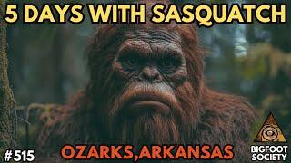 It Heard My Thoughts! | 5 Days with Sasquatch in Arkansas | Bigfoot Society 515