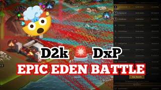  EPIC EDEN BATTLE!!! D2k 347 vs DxP 293 - Rise of Castles