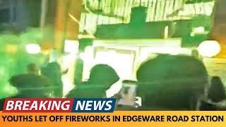 BREAKING NEWS: YOUTHS LET OFF FIREWORKS AT POLICE IN EDGEWARE ROAD STATION IN LONDON