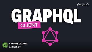 Effortlessly Consume GraphQL APIs with Spring Boot | @Javatechie