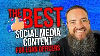 The BEST Social Media Content for Loan Officers