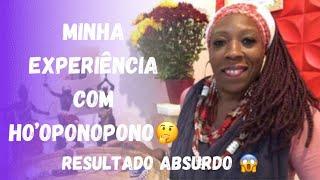 MINHA EXPERIÊNCIA COM HO’OPONOPONO , RESULTADO ABSURDO‍️