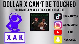 DOLLAR x CAN’T BE TOUCHED | SIDHU MOOSE WALA | XAK | ROY JONES JR. [AUDIO]