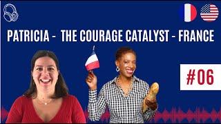 #06 - Patricia C. Brooks - The Courage Catalyst - France