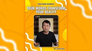 FULLTANK MONDAY: Your Words Transform Your Reality