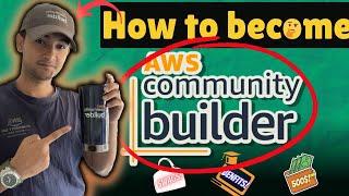 What is AWS Community Builder Program? How to become AWS Community Builder? [2025]